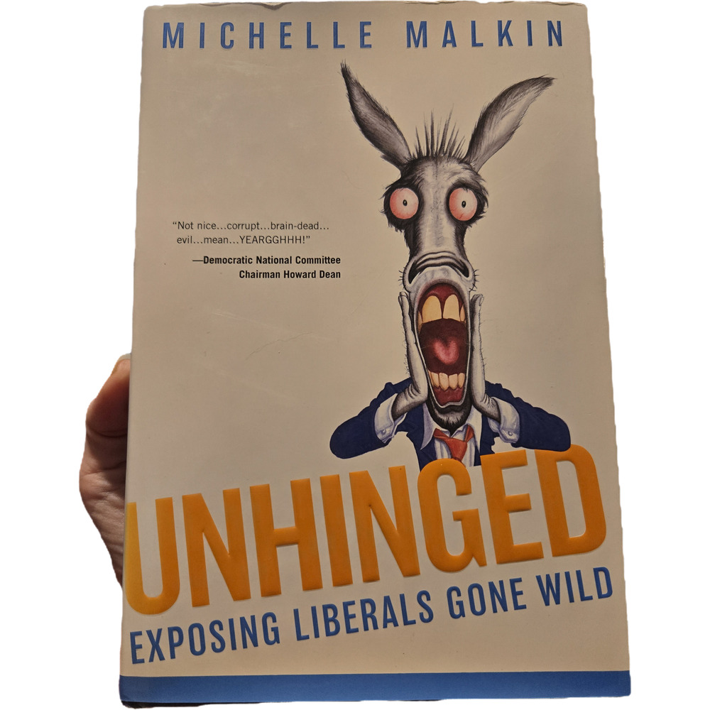 Unhinged Michelle Malkin Hardcover 1st Edition '05 Regnery Politics Conservative